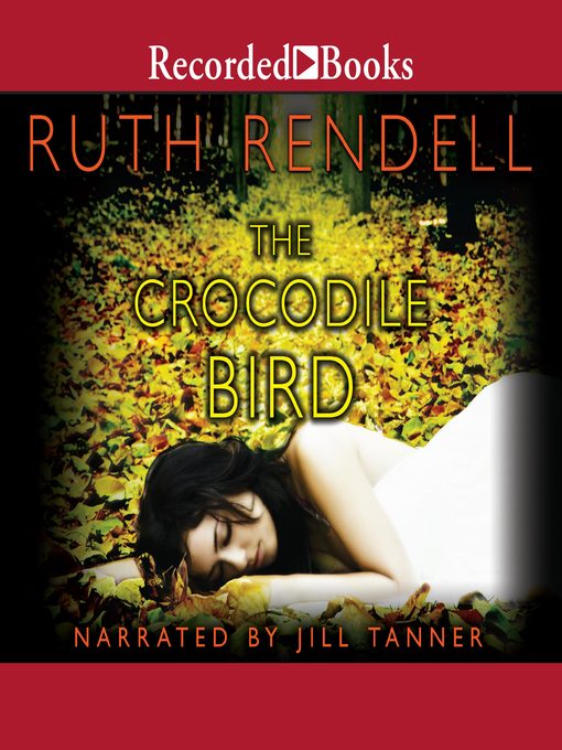 Title details for The Crocodile Bird by Ruth Rendell - Available